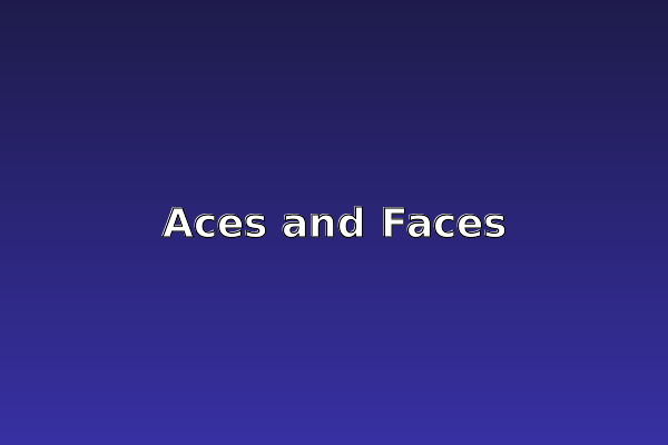 Aces and Faces