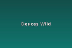 Deuces Wild