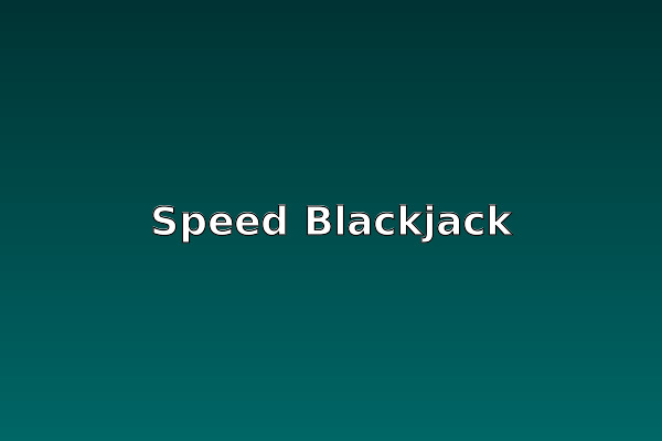 Speed Blackjack